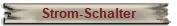 Strom-Schalter