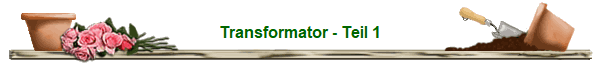 Transformator - Teil 1